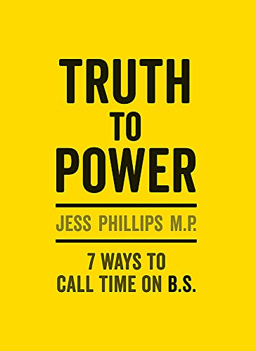 Truth to Power: (Gift Edition) 7 Ways to Call Time on B.S.