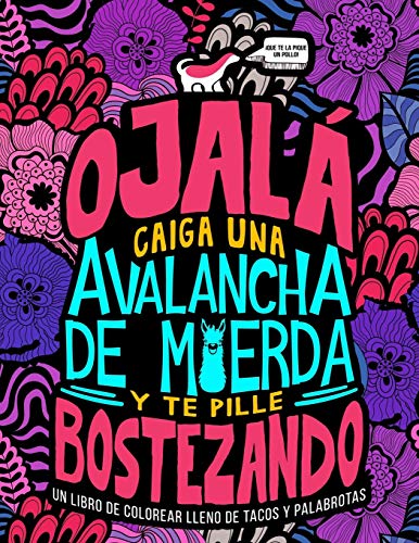 Un libro de colorear lleno de tacos y palabrotas: Ojalá caiga una avalancha de m*erda y te pille bostezando