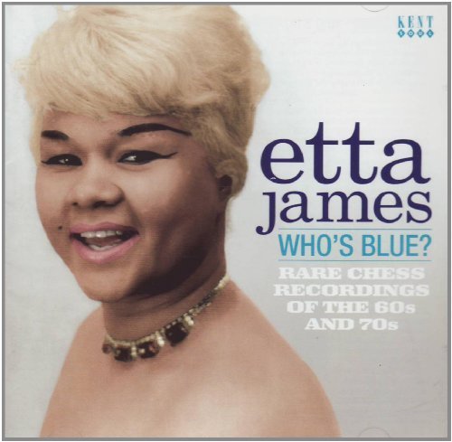 Who's Blue? Rare Chess Recordings of the 60s & 70s Import Edition by Etta James (2011) Audio CD