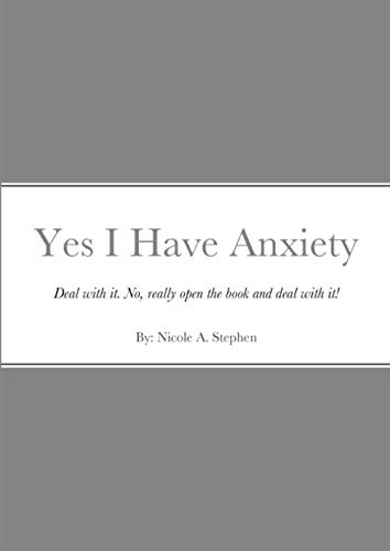 Yes I Have Anxiety: Deal. With. It.