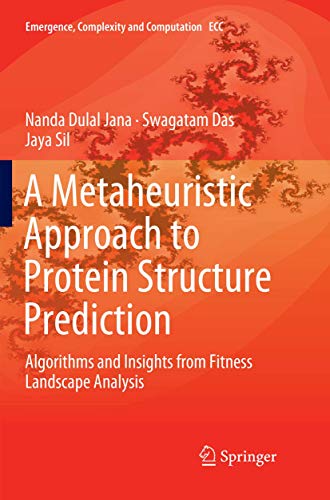 A Metaheuristic Approach to Protein Structure Prediction: Algorithms and Insights from Fitness Landscape Analysis: 31 (Emergence, Complexity and Computation)