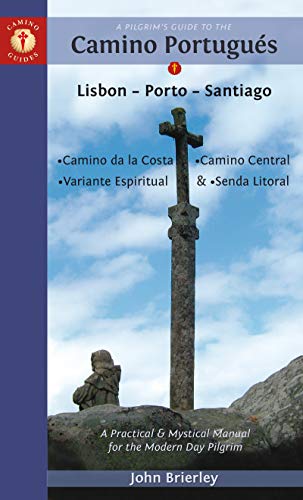 A Pilgrim's Guide to the Camino PortugueS: Lisbon - Porto - Santiago / Camino Central, Camino De La Costa, Variente Espiritual & Senda Litoral (Camino Guides) [Idioma Inglés]