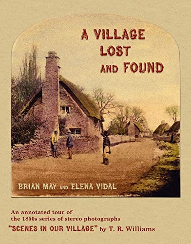 A Village Lost and Found: An Annotated Tour of the 1850s series of Stereo Photographs "Scenes in our Village" by T.R. Williams [Idioma Inglés]