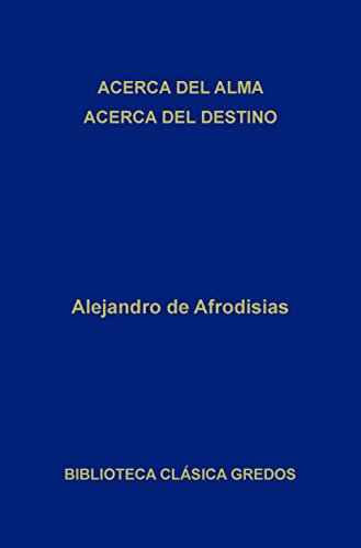 Acerca del alma - Acerca del destino (Biblioteca Clásica Gredos nº 406)