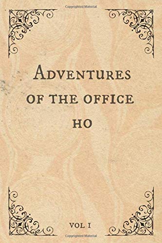 Adventures Of The Office Ho: Funny Gift for Coworker. Novelty Gag Notebook.Ideal For Secret Santa, Christmas, Birthdays & Appreciation Day, Vintage Book Design.