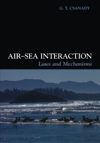 Air-Sea Interaction: Laws and Mechanisms by G. T. Csanady (2001-03-19)