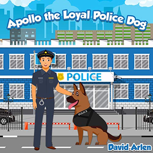 Apollo The Loyal Police Dog (English Edition)