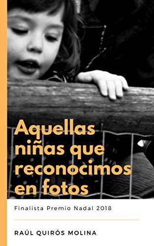 Aquellas niñas que reconocimos en fotos: Finalista Premio Nadal 2018