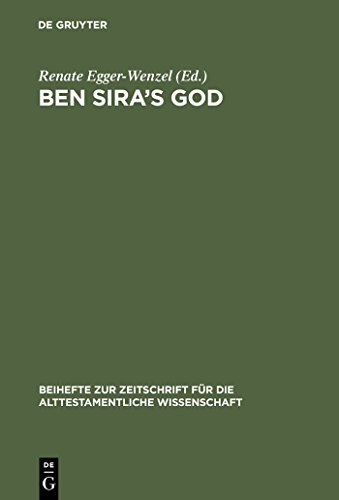 Ben Sira's God: Proceedings of the International Ben Sira Conference, Durham - Ushaw College 2001 (Beihefte zur Zeitschrift für die alttestamentliche Wissenschaft 321) (German Edition)