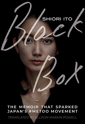 Black Box: The Memoir That Sparked Japans #metoo Movement