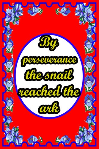 By perseverance the snail reached the ark:red,Motivational , inspirational quote notebook, give hope , Personal Growth,New Thought,show some ... paper, perfect gift,attractive cover color