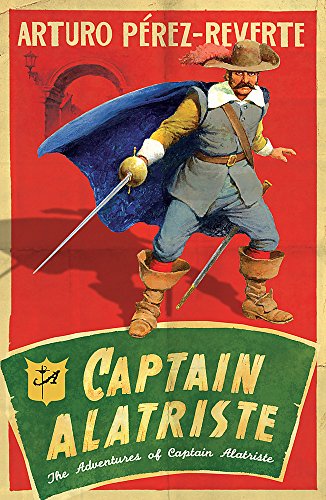 CAPTAIN ALATRISTE FB: A swashbuckling tale of action and adventure (The Adventures of Captain Alatriste)