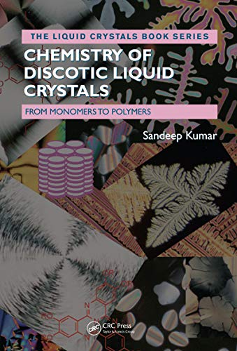 Chemistry of Discotic Liquid Crystals: From Monomers to Polymers (Liquid Crystals Book Series) (English Edition)