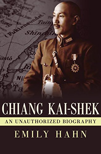 Chiang Kai-Shek: An Unauthorized Biography (English Edition)