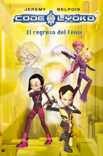 Code Lyoko: el regreso del fénix (CÓDIGO LYOKO)