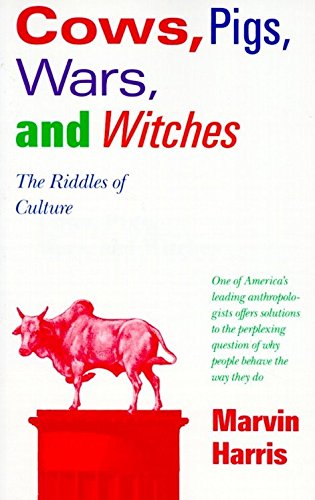 Cows Pigs Wars And Witches: The Riddles of Culture