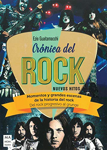 Crónica del Rock (Nuevos Hitos): Momentos y grandes escenas de la historia del rock (Música)