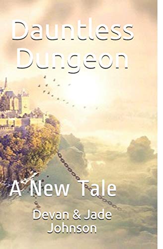 Dauntless Dungeon: A New Tale: 1 (Legends of Rhespira)