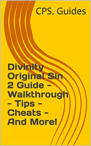 Divinity Original Sin 2 Guide - Walkthrough - Tips - Cheats - And More! (English Edition)