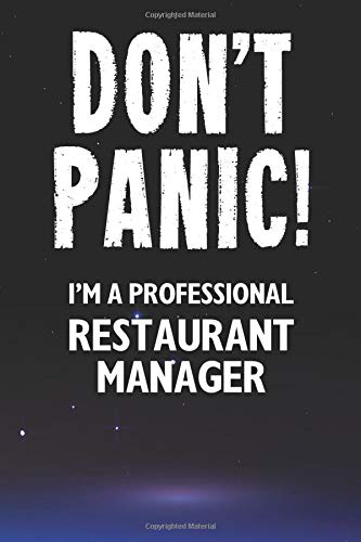 Don't Panic! I'm A Professional Restaurant Manager: Customized 100 Page Lined Notebook Journal Gift For A Busy Restaurant Manager : Far Better Than A Throw Away Greeting Card.