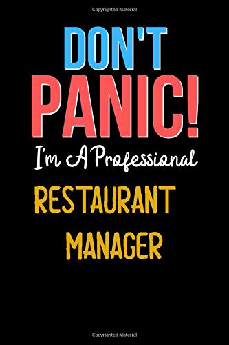 Don't Panic! I'm A Restaurant Manager  - Cute Restaurant Manager Journal Notebook & Diary: Lined Notebook / Journal Gift, 120 Pages, 6x9, Soft Cover, Matte Finish