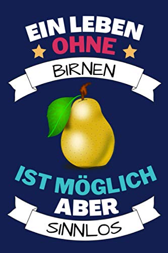 Ein Leben Ohne Birnen Ist Möglich Aber Sinnlos: Birnen Geschenke lustig Birnenliebhaber Humor