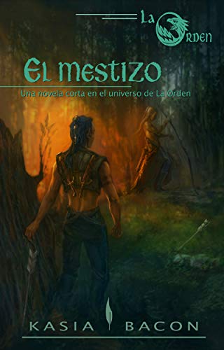 El mestizo: Una novela corta en el universo de La Orden