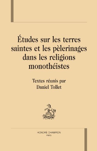 Etudes sur les Terres saintes et les pélerinages dans les régions monothéistes (BRM 1)