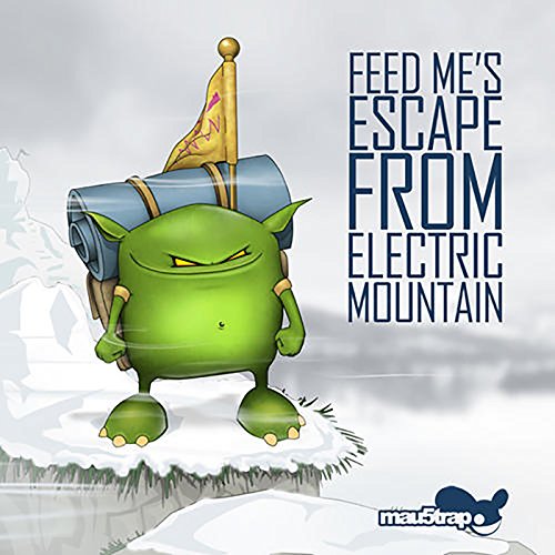 Feed Me's Escape from Electric Mountain