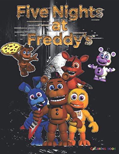 Five Nights at Freddy’s Coloring Book: +50 coloring pages for kids and Adults ,+50 Amazing Drawings FNAF : All Characters