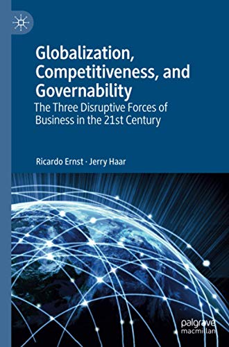 Globalization, Competitiveness, and Governability: The Three Disruptive Forces of Business in the 21st Century