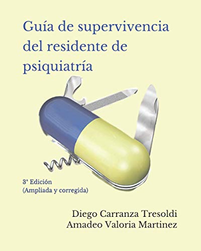 Guía de supervivencia del residente de psiquiatría: 3ª Edición