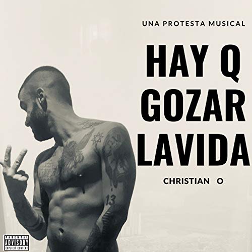 Hay Q Gozar la Vida (Una Protesta Musical) [Explicit]