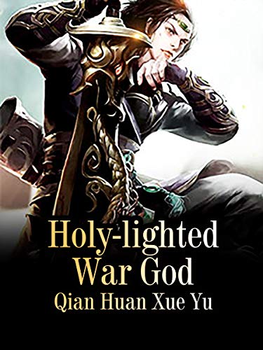 Holy-lighted War God: Volume 15 (English Edition)