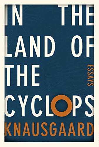 In the Land of the Cyclops: Essays