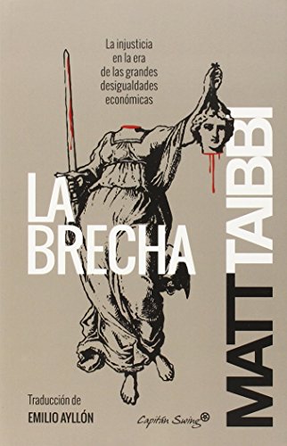 La Brecha: La injusticia en la era de las grandes desigualdades económi (ENTRELINEAS)