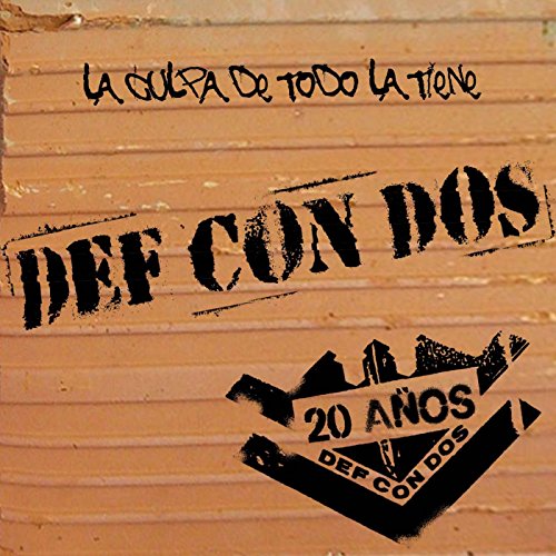 La culpa de todo la tiene Def con Dos. 20 Años