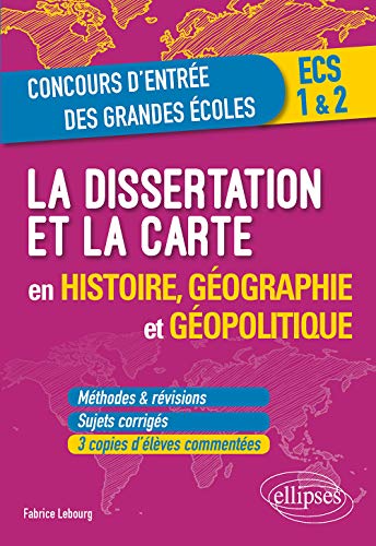 La dissertation et la carte en histoire, géographie et géopolitique (French Edition)