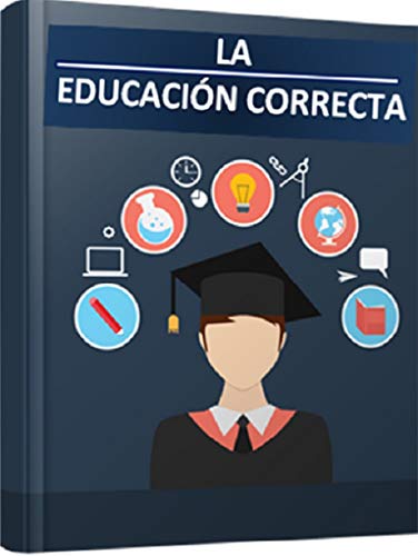 LA EDUCACIÓN CORRECTA