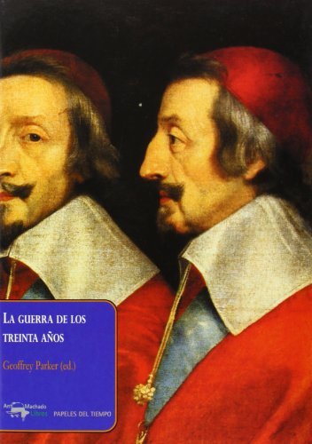 La Guerra de Los Treinta Anos (Papeles Del Tiempo) (Spanish Edition) by Geoffrey Parker (2004-05-02)