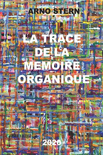 La Trace de la Mémoire Organique