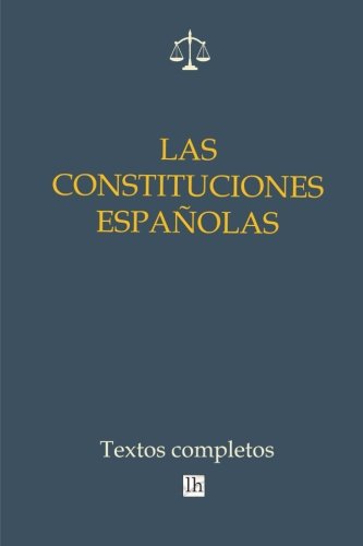 Las constituciones espanolas. Textos completos