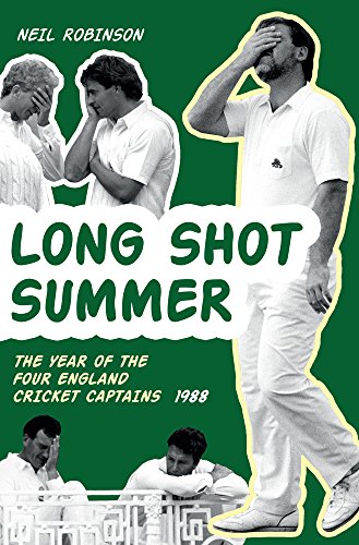 Long Shot Summer The Year of Four England Cricket Captains 1988