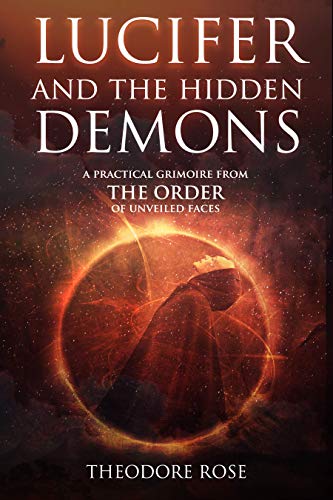 Lucifer and The Hidden Demons: A Practical Grimoire from The Order of Unveiled Faces (The Power of Magick) (English Edition)