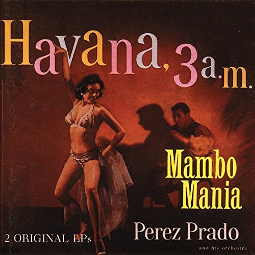 Mambo mania/Havana 3 a.m.