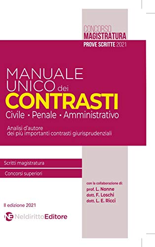 Manuale unico dei contrasti: civile, penale e amministrativo. Scritti magistratura, concorsi superiori (Magistratura e concorsi superiori)