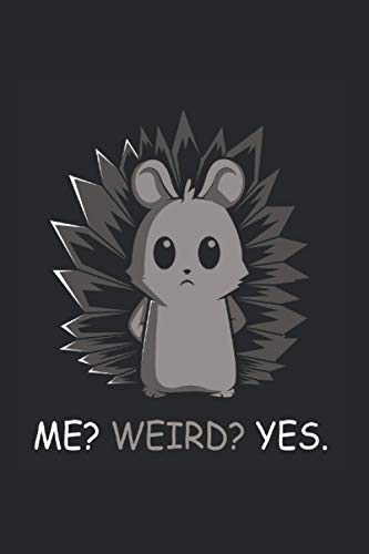 Me Weird? Weirdo And Cool Journal: Funny College Ruled Notebook If You Love Retro And Vintage. Cool Journal For Coworkers And Students, Sketches, Ideas And To-Do Lists