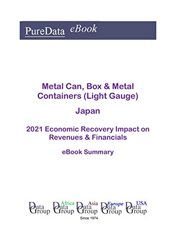 Metal Can, Box & Metal Containers (Light Gauge) Japan Summary: 2021 Economic Recovery Impact on Revenues & Financials (English Edition)