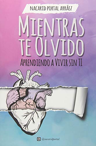 Mientras Te Olvido (Black&White): Aprendiendo a Vivir Sin Ti