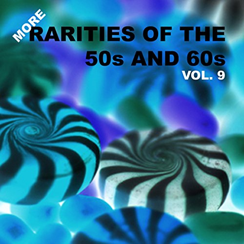 More Rarities of the 50s and 60s, Vol. 9